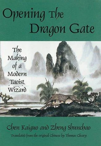 Cover of Opening the Dragon Gate: The Making of a Modern Taoist Wizard by Chen Kaiguo and Zheng Shunchao