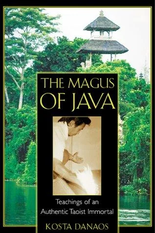 Cover of The Magus of Java: Teachings of an Authentic Taoist Immortal by Kosta Danaos