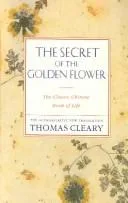 Cover of The Secret of the Golden Flower: The Classic Chinese Book of Life by Translated by Thomas Cleary